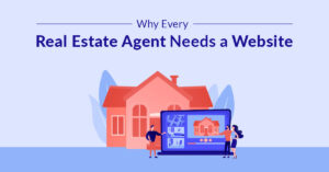 Why Every Real Estate Agent Needs a Website